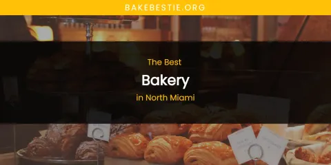 North Miami's Best Bakery